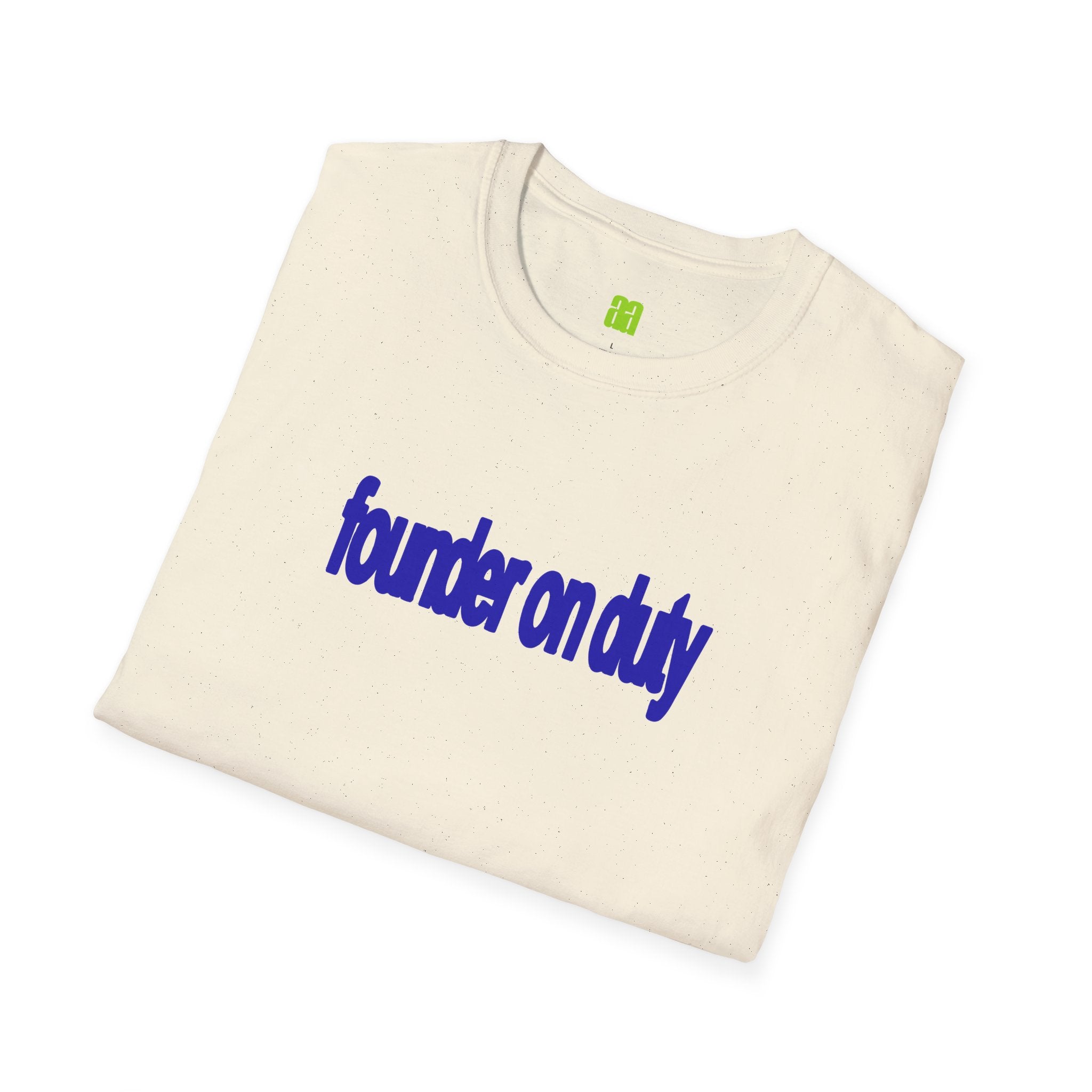 Founder on Duty T-Shirt — Bold Blue Text Tee for Entrepreneurs
