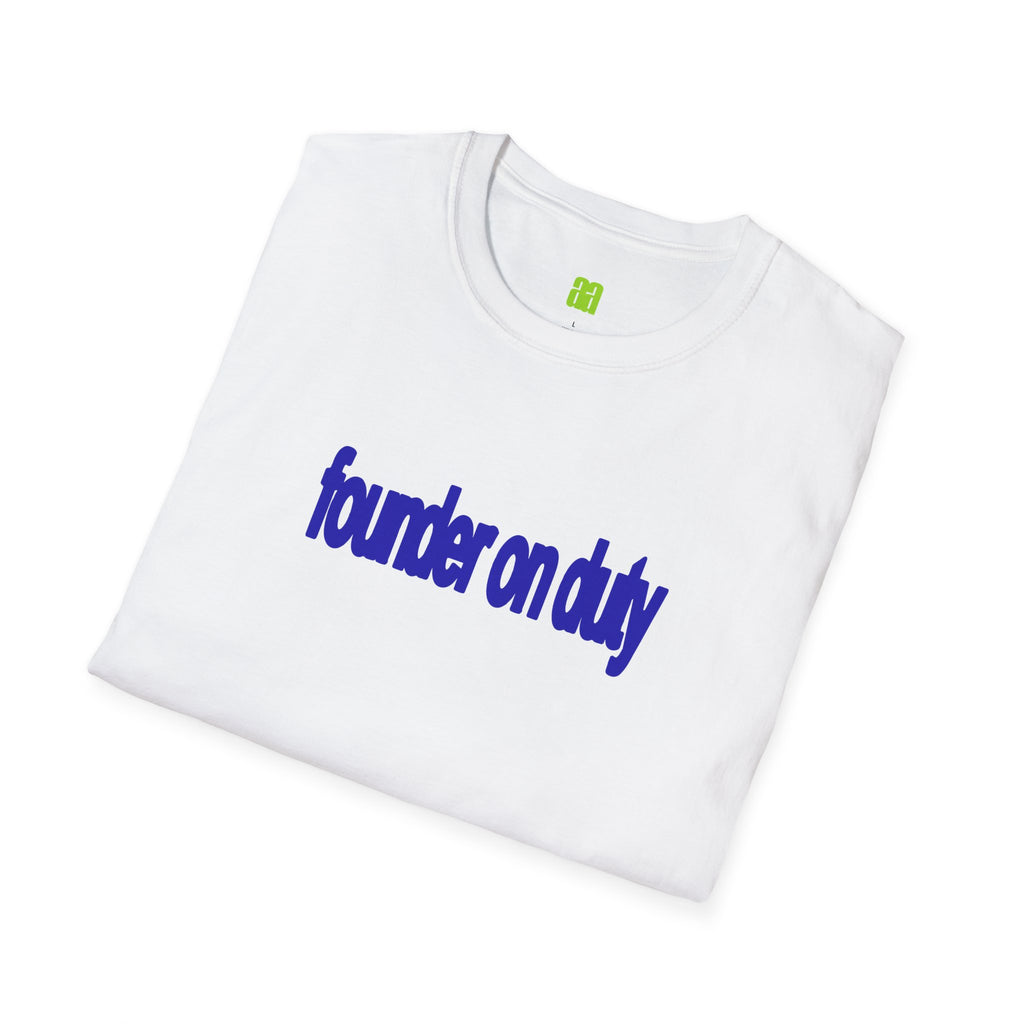 Founder on Duty T-Shirt — Bold Blue Text Tee for Entrepreneurs
